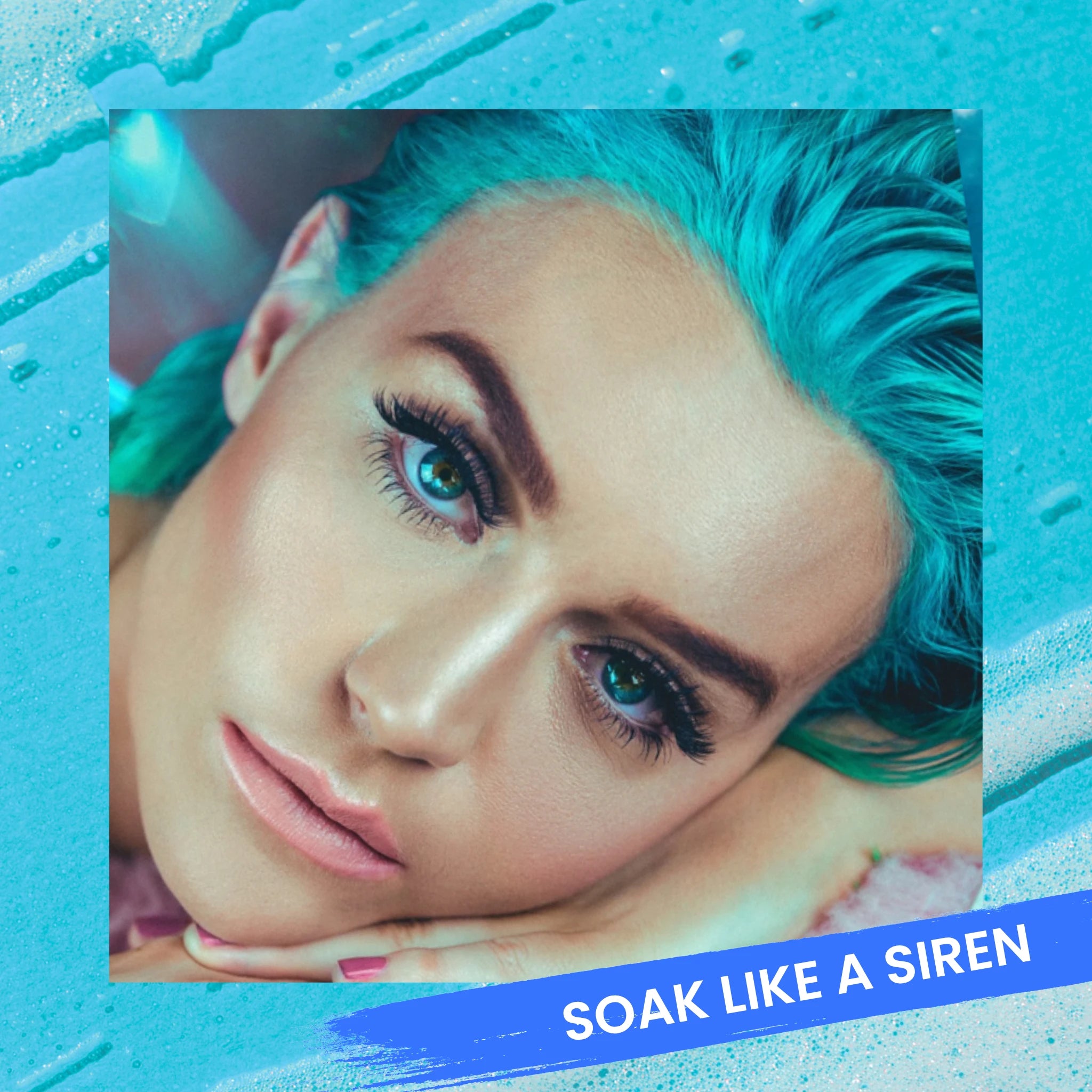 Close-up of a person with teal hair on a blue textured background with 'Soak Like a Siren' text.